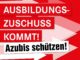 Ausbildungszuschuss kommt! - Azubis schützen!